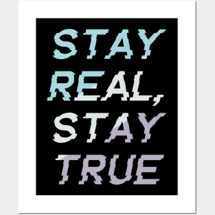 Stay real stay true Posters and Art